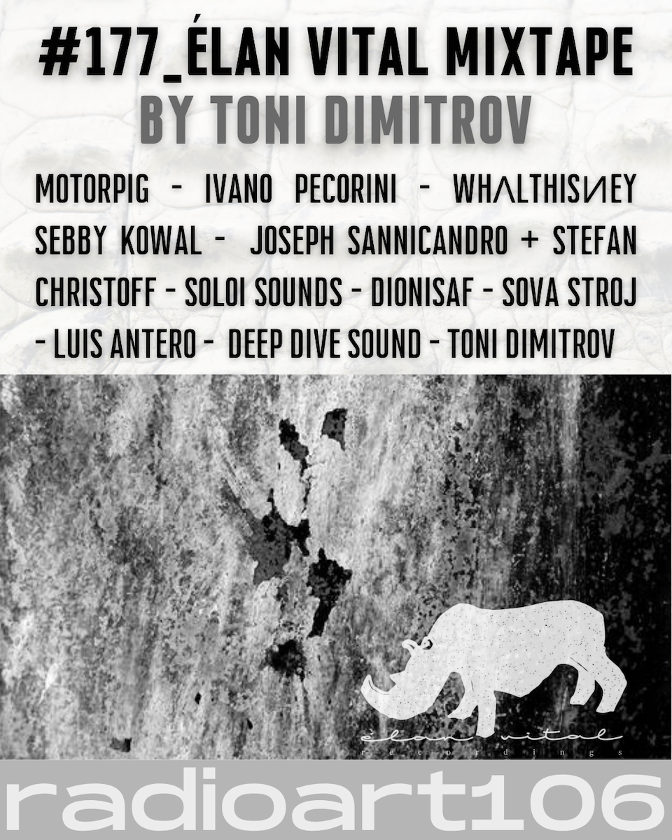 radioart106 #177: Élan Vital mixtape by Toni Dimitrov